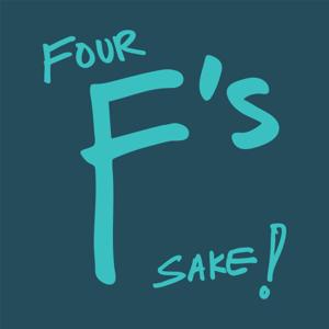 Four F's Sake!