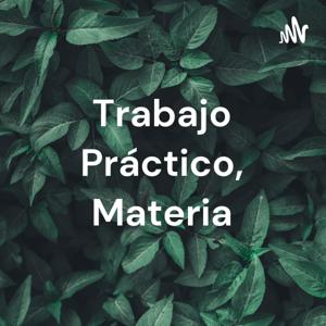 Trabajo Práctico, Materia: Trabajo y Cuidadania