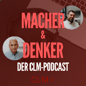 Macher & Denker - der CLM Podcast