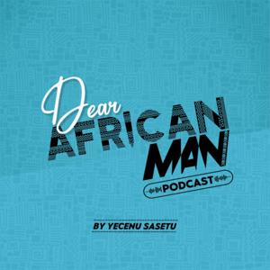 Dear African Man