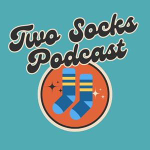 Two Socks Podcast