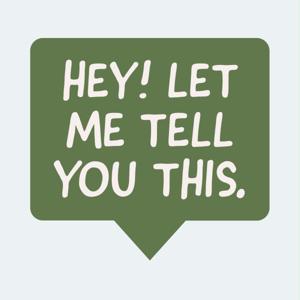 Hey! Let Me Tell You This