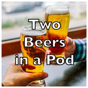 Two Beers in a Pod