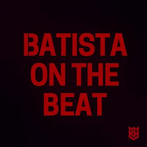 BATISTA ON THE BEAT