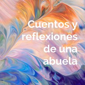 Cuentos y reflexiones de una abuela