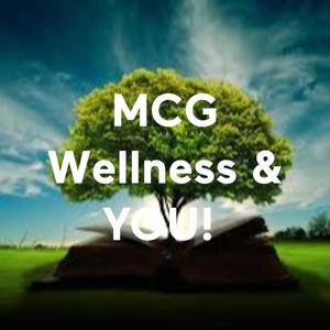 MCG Wellness & YOU!