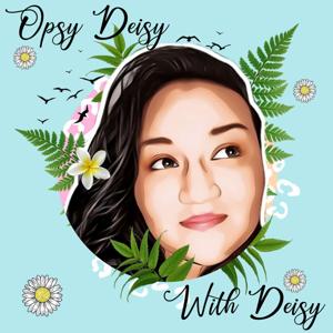 Opsy Deisy Podcast