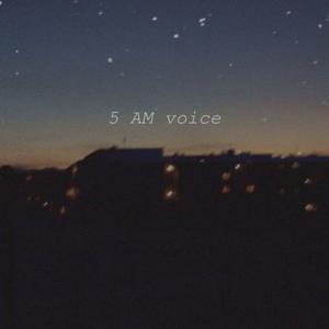 5 AM Voice