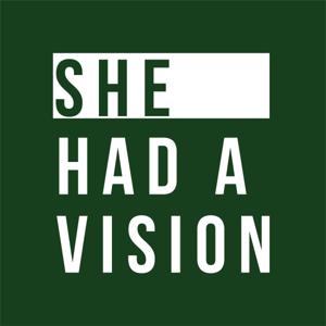 She Had A Vision