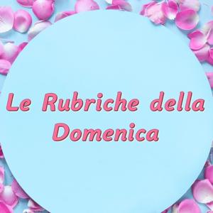 Le Rubriche della Domenica