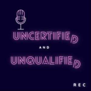 Uncertified and Unqualified