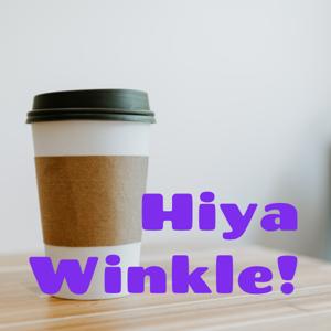 Hiya Winkle!