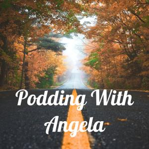 Podding With Angela