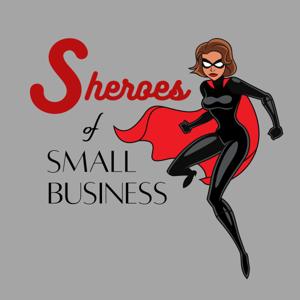 Sheroes of Small Business