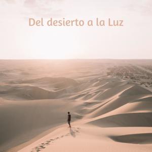 Del desierto a la Luz