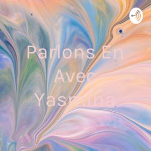 Parlons En Avec Yasmina