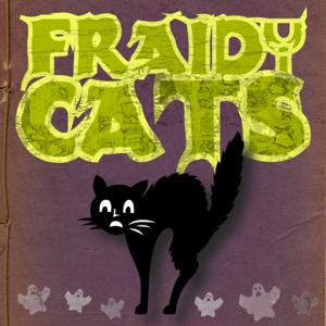 Fraidy Cats