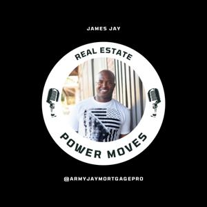 Real Estate Power Moves w/James J