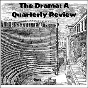 Drama: A Quarterly Review, The by Various