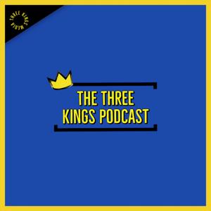 The Three Kings Podcast