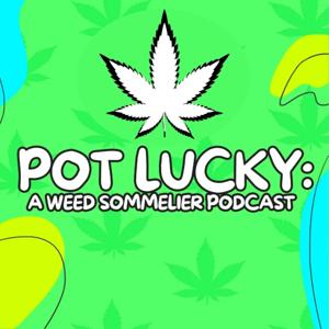 Pot Lucky: A Weed Sommelier Podcast by Liz Lane