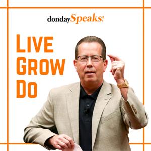 Live, Grow, Do - dondaySpeaks