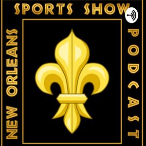 New Orleans Sports Show Podcast