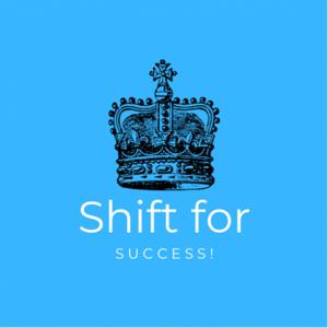 Shift for Success