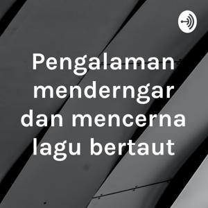 Pengalaman menderngar dan mencerna lagu bertaut