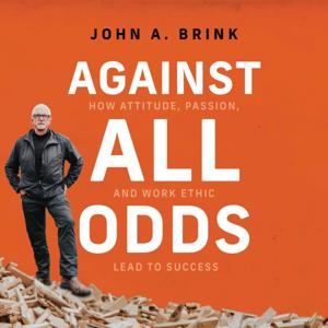 Against All Odds - John A. Brink