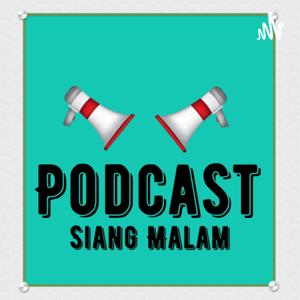 Podcast siang malam