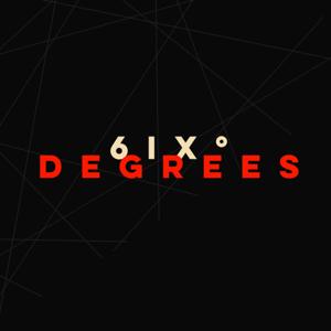 6ix° Degrees