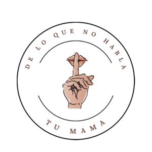 De lo que no habla tu Mama
