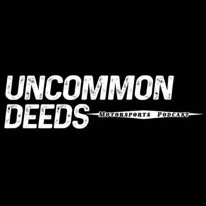 Uncommon Deeds Motorsports Podcast by Uncommon Media
