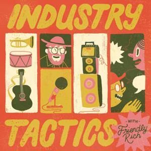 INDUSTRY TACTICS with FRIENDLY RICH