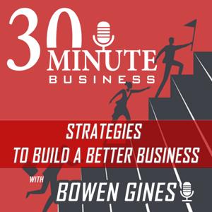 30 Minute Business with Bowen Gines