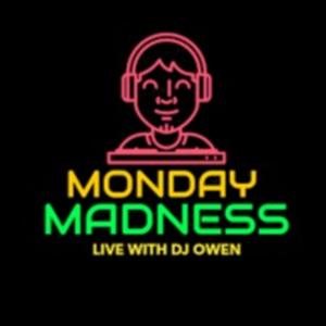 Monday Madness LIVE With DJ Owen