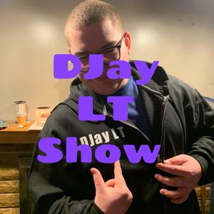 DJay LT Show