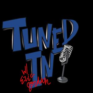 Tuned In Podcast With Eric Jordan