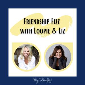 Friendship Fizz with Loopie & Liz