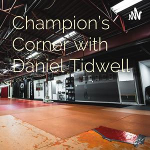 Champion’s Corner with Daniel Tidwell