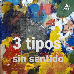 3 Tipos Sin Sentido