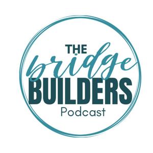 Bridge Builders Podcast