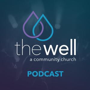 The Well Sermon Podcast