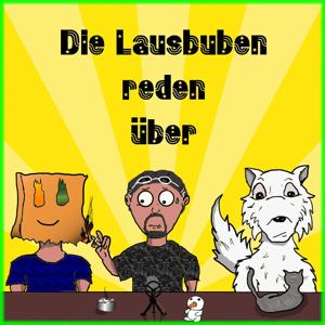 Die Lausbuben reden über