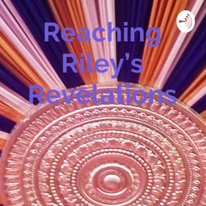 Reaching Riley's Revelations