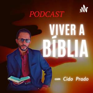 Podcast Viver A Bíblia Com Cido Prado