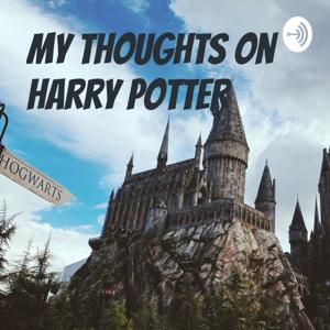 My thoughts on Harry Potter