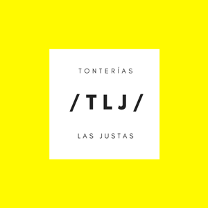 TLJ | Tonterías Las Justas