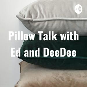 Pillow Talk with Ed and DeeDee